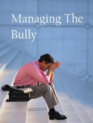 Managing Workplace Bullies